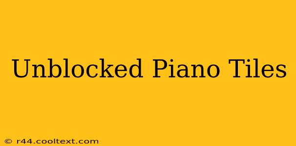 Unblocked Piano Tiles