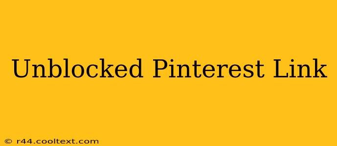 Unblocked Pinterest Link