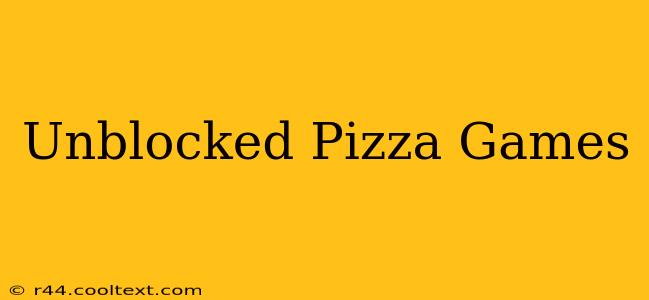 Unblocked Pizza Games