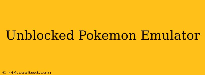 Unblocked Pokemon Emulator