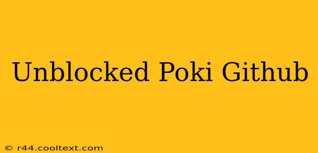 Unblocked Poki Github