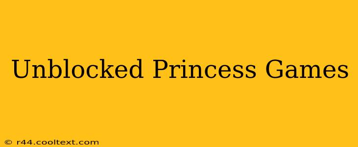 Unblocked Princess Games