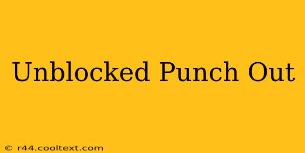 Unblocked Punch Out