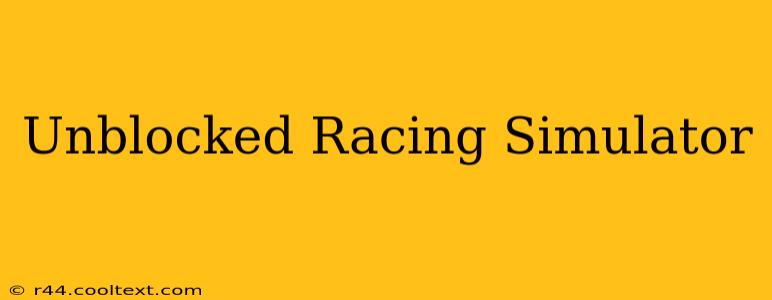 Unblocked Racing Simulator