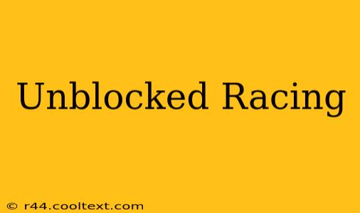 Unblocked Racing