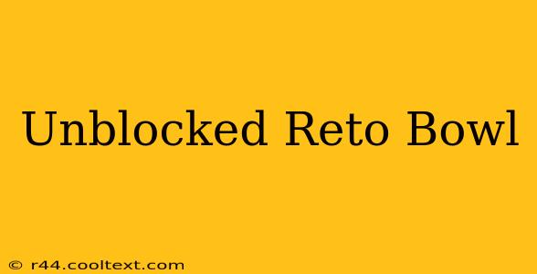 Unblocked Reto Bowl