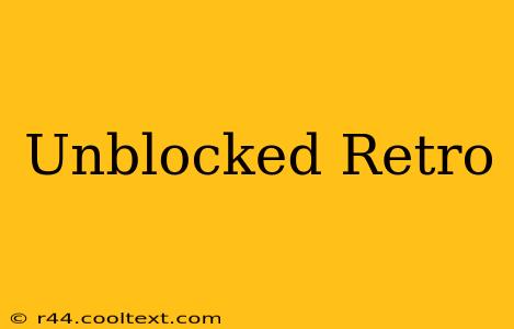 Unblocked Retro