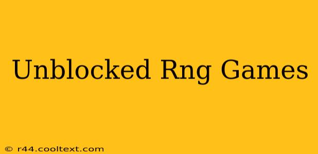 Unblocked Rng Games