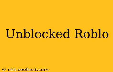 Unblocked Roblo