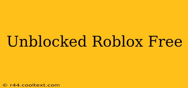 Unblocked Roblox Free