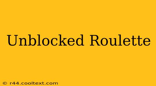 Unblocked Roulette