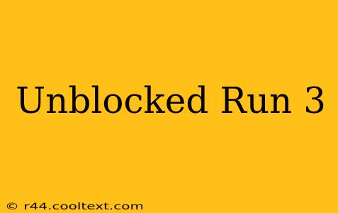 Unblocked Run 3