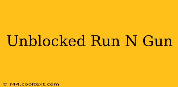 Unblocked Run N Gun