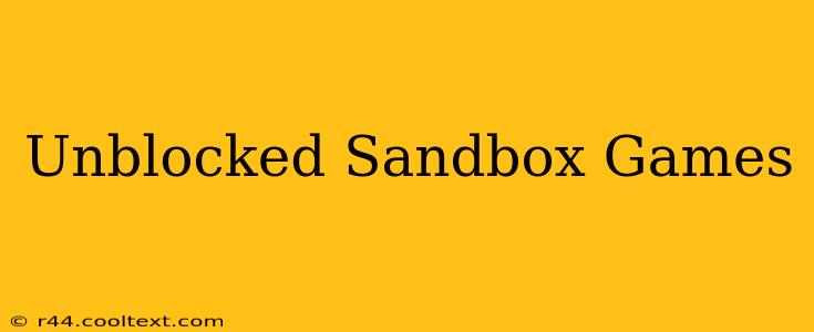 Unblocked Sandbox Games