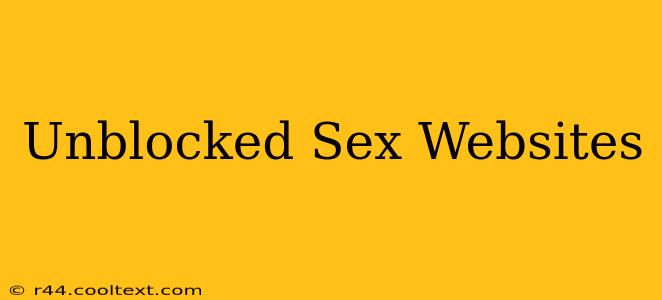 Unblocked Sex Websites