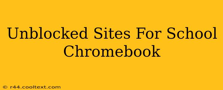 Unblocked Sites For School Chromebook