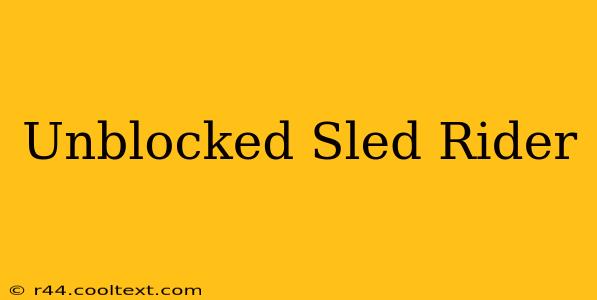 Unblocked Sled Rider