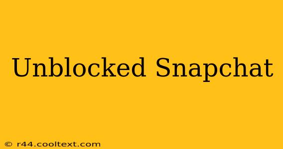 Unblocked Snapchat