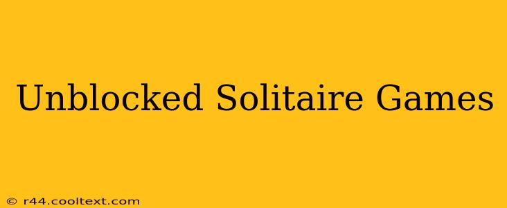 Unblocked Solitaire Games