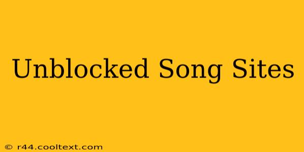 Unblocked Song Sites