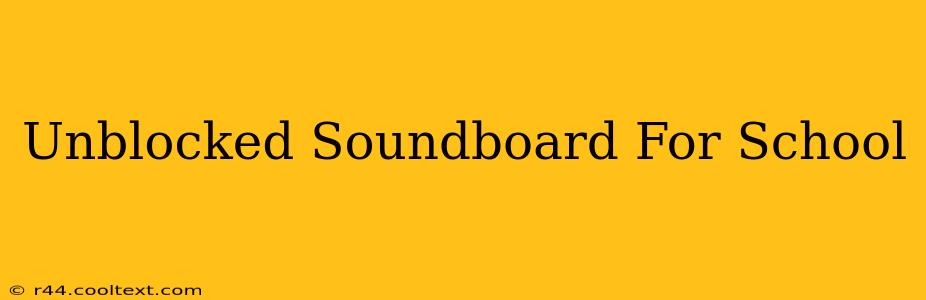 Unblocked Soundboard For School