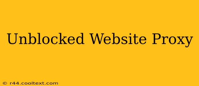 Unblocked Website Proxy