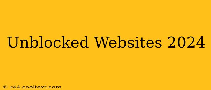 Unblocked Websites 2024