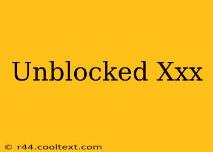 Unblocked Xxx