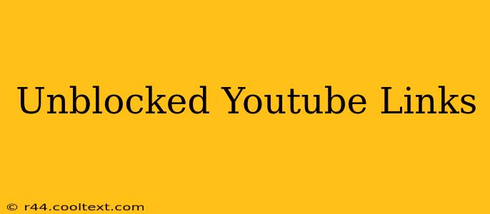 Unblocked Youtube Links