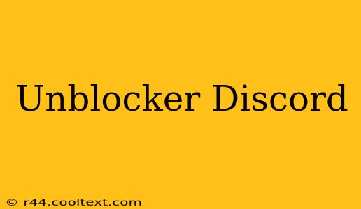 Unblocker Discord