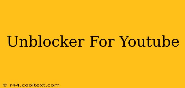 Unblocker For Youtube