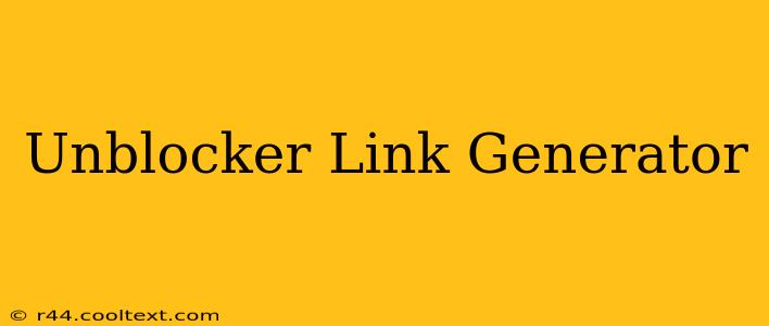 Unblocker Link Generator