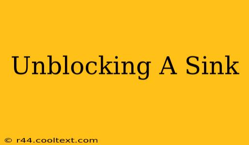 Unblocking A Sink