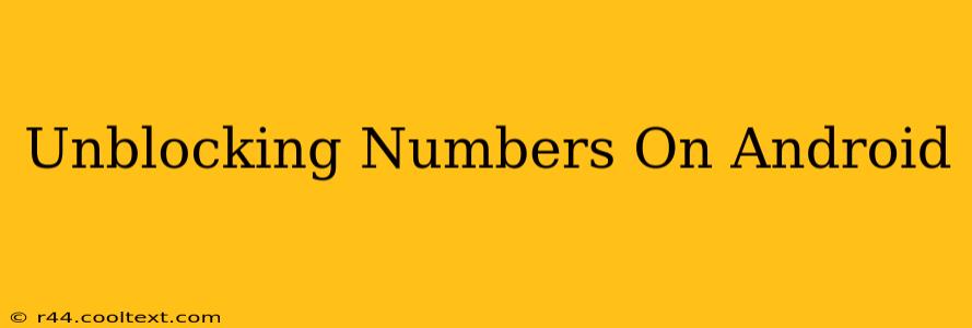 Unblocking Numbers On Android