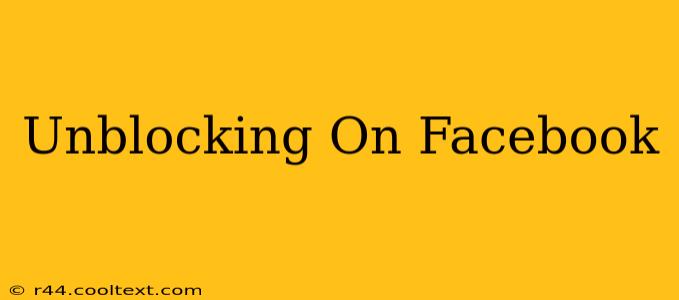 Unblocking On Facebook