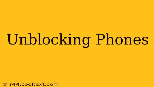 Unblocking Phones