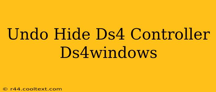 Undo Hide Ds4 Controller Ds4windows