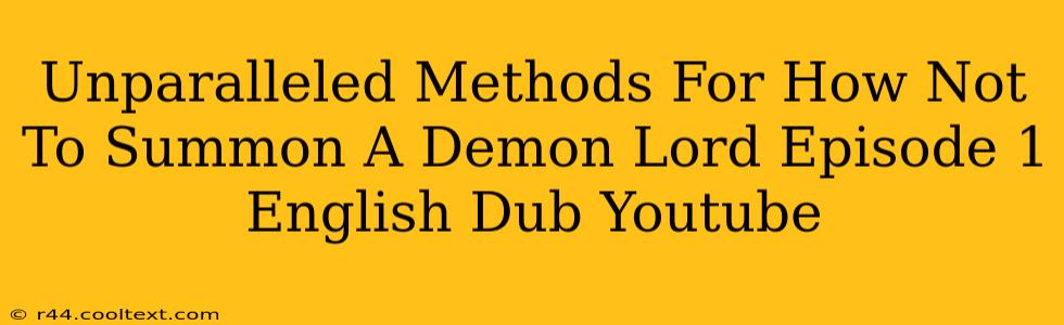 Unparalleled Methods For How Not To Summon A Demon Lord Episode 1 English Dub Youtube