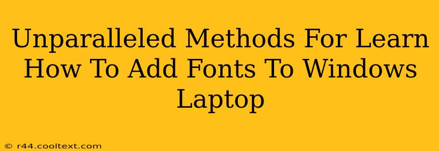 Unparalleled Methods For Learn How To Add Fonts To Windows Laptop