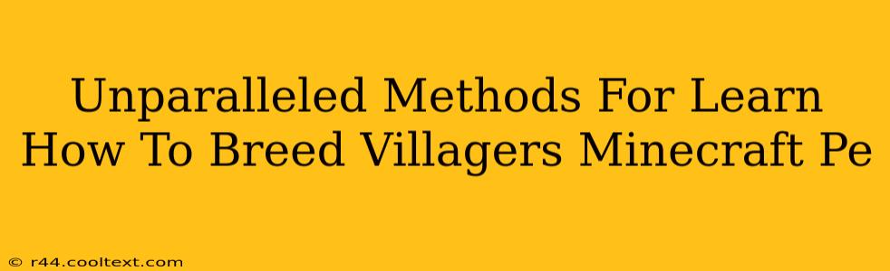 Unparalleled Methods For Learn How To Breed Villagers Minecraft Pe