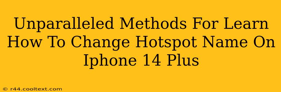 Unparalleled Methods For Learn How To Change Hotspot Name On Iphone 14 Plus