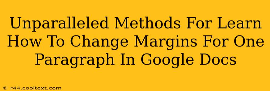 Unparalleled Methods For Learn How To Change Margins For One Paragraph In Google Docs