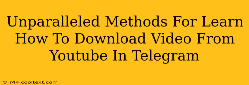 Unparalleled Methods For Learn How To Download Video From Youtube In Telegram