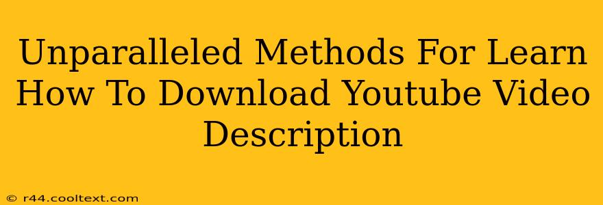 Unparalleled Methods For Learn How To Download Youtube Video Description