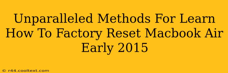 Unparalleled Methods For Learn How To Factory Reset Macbook Air Early 2015