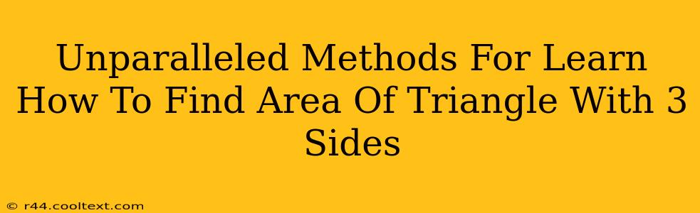 Unparalleled Methods For Learn How To Find Area Of Triangle With 3 Sides