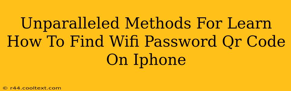 Unparalleled Methods For Learn How To Find Wifi Password Qr Code On Iphone