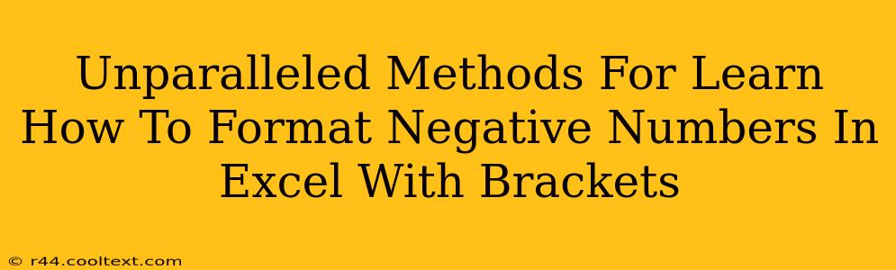 Unparalleled Methods For Learn How To Format Negative Numbers In Excel With Brackets