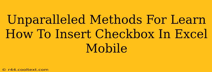 Unparalleled Methods For Learn How To Insert Checkbox In Excel Mobile