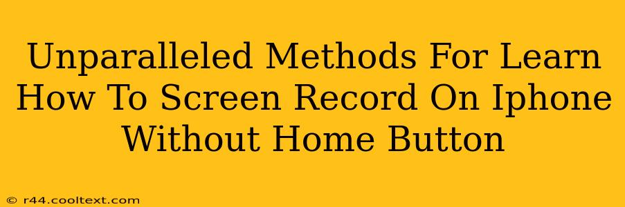 Unparalleled Methods For Learn How To Screen Record On Iphone Without Home Button